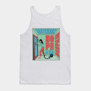 Between Hope And Dispair Quote Tank Top